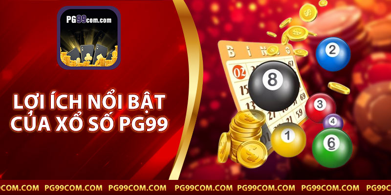 Lợi Ích Nổi Bật Của Xổ Số PG99