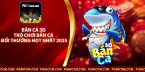 Bắn Cá 3D - Trò Chơi Bắn Cá Đổi Thưởng Hot Nhất 2025