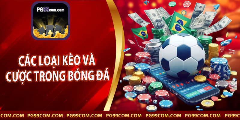 Các loại kèo Và cược trong bóng đá